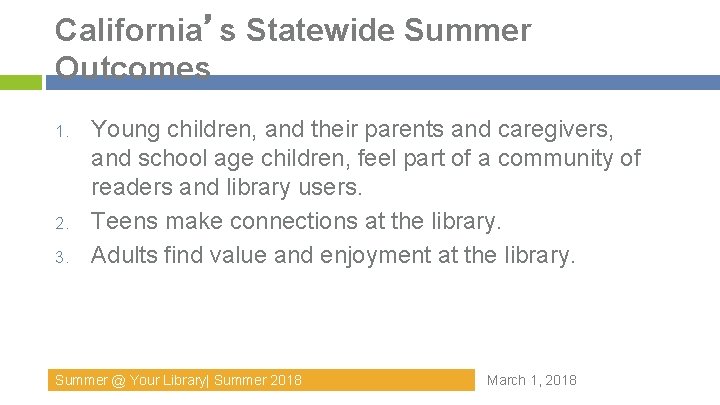 California’s Statewide Summer Outcomes 1. 2. 3. Young children, and their parents and caregivers,