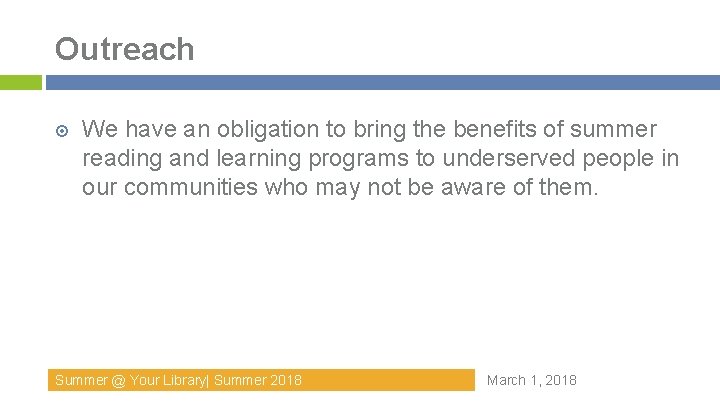 Outreach We have an obligation to bring the benefits of summer reading and learning Outreach We have an obligation to bring the benefits of summer reading and learning