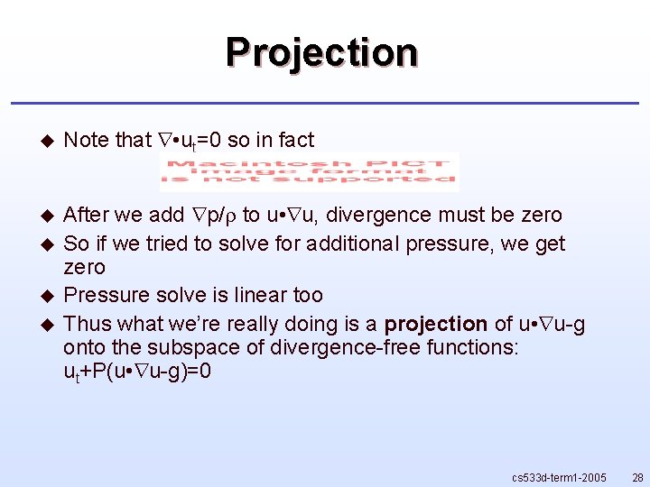Projection u Note that • ut=0 so in fact u After we add p/ Projection u Note that • ut=0 so in fact u After we add p/
