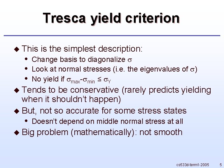 Tresca yield criterion u This • • • is the simplest description: Change basis Tresca yield criterion u This • • • is the simplest description: Change basis