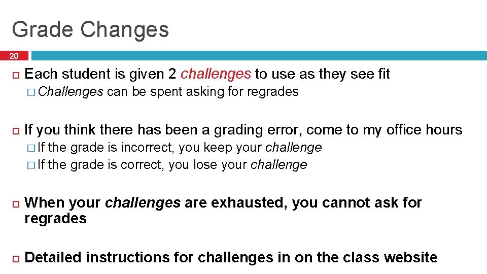 Grade Changes 20 Each student is given 2 challenges to use as they see Grade Changes 20 Each student is given 2 challenges to use as they see
