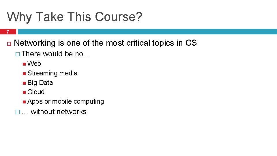Why Take This Course? 7 Networking is one of the most critical topics in Why Take This Course? 7 Networking is one of the most critical topics in