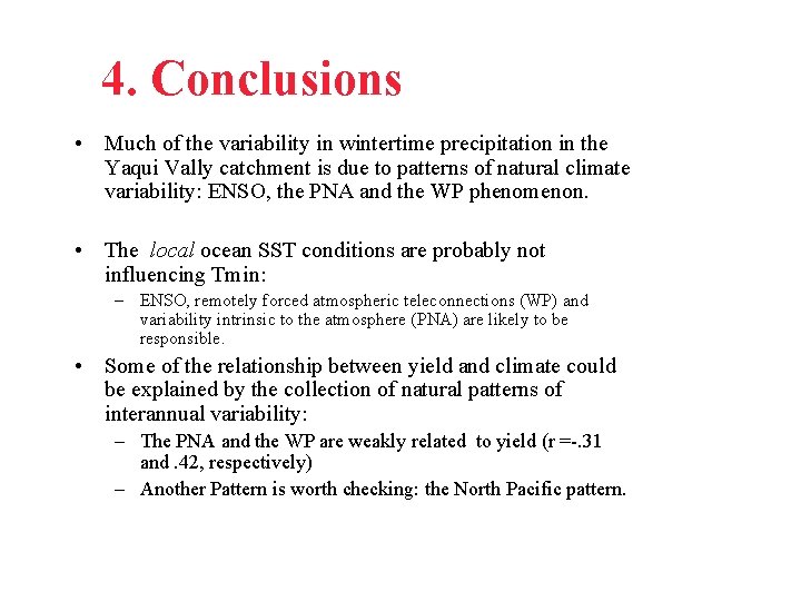 4. Conclusions • Much of the variability in wintertime precipitation in the Yaqui Vally