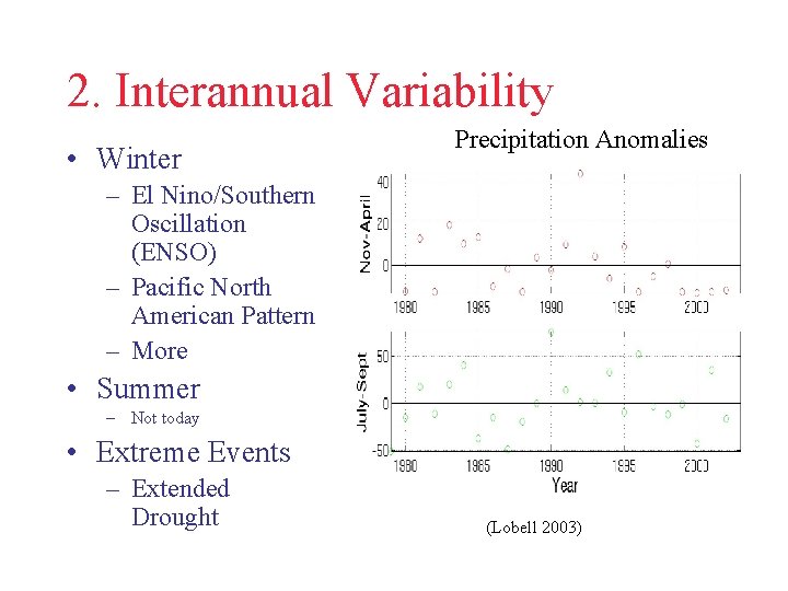 2. Interannual Variability • Winter Precipitation Anomalies – El Nino/Southern Oscillation (ENSO) – Pacific 2. Interannual Variability • Winter Precipitation Anomalies – El Nino/Southern Oscillation (ENSO) – Pacific