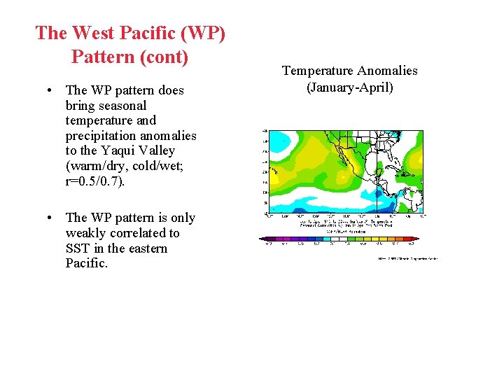 The West Pacific (WP) Pattern (cont) • The WP pattern does bring seasonal temperature