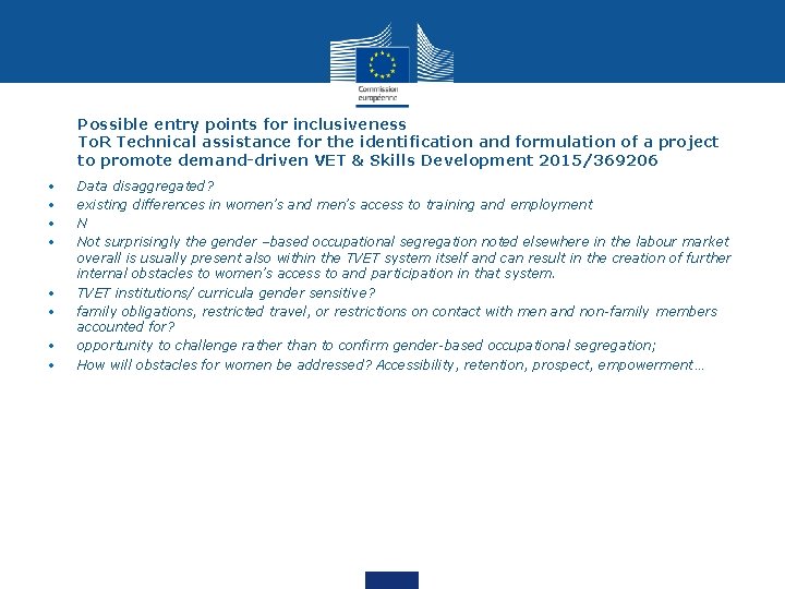 Possible entry points for inclusiveness To. R Technical assistance for the identification and formulation Possible entry points for inclusiveness To. R Technical assistance for the identification and formulation