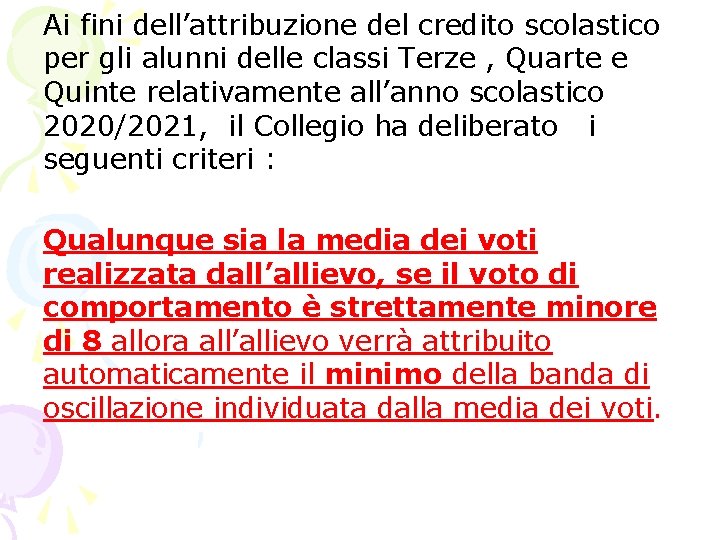Ai fini dell’attribuzione del credito scolastico per gli alunni delle classi Terze , Quarte Ai fini dell’attribuzione del credito scolastico per gli alunni delle classi Terze , Quarte