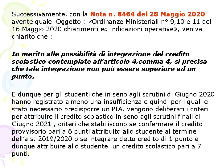 Successivamente, con la Nota n. 8464 del 28 Maggio 2020 avente quale Oggetto : Successivamente, con la Nota n. 8464 del 28 Maggio 2020 avente quale Oggetto :