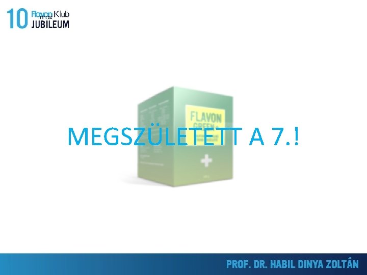 MEGSZÜLETETT A 7. ! 