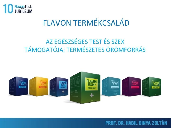 FLAVON TERMÉKCSALÁD AZ EGÉSZSÉGES TEST ÉS SZEX TÁMOGATÓJA; TERMÉSZETES ÖRÖMFORRÁS 