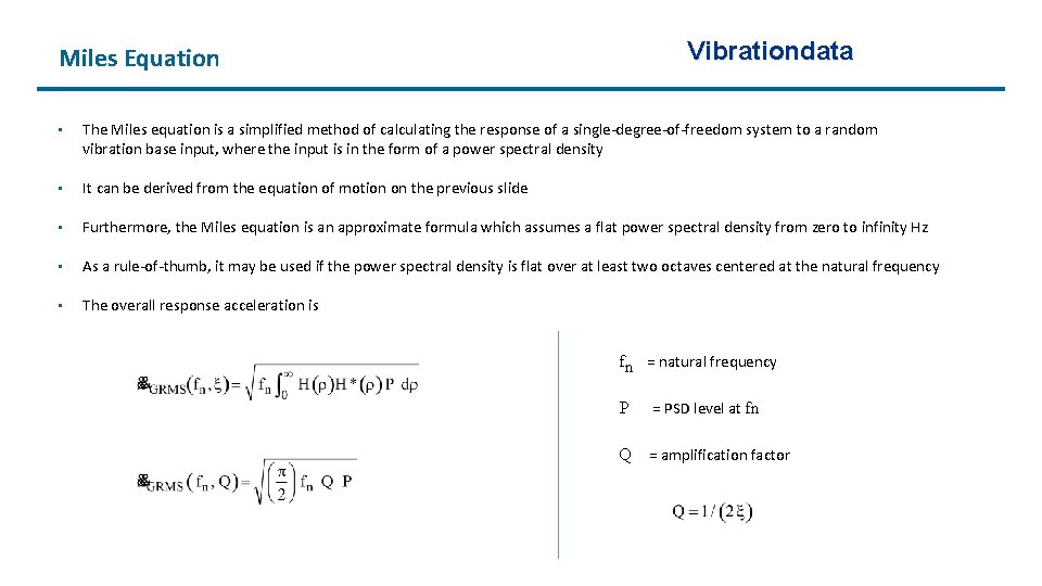 Miles Equation Vibrationdata • The Miles equation is a simplified method of calculating the