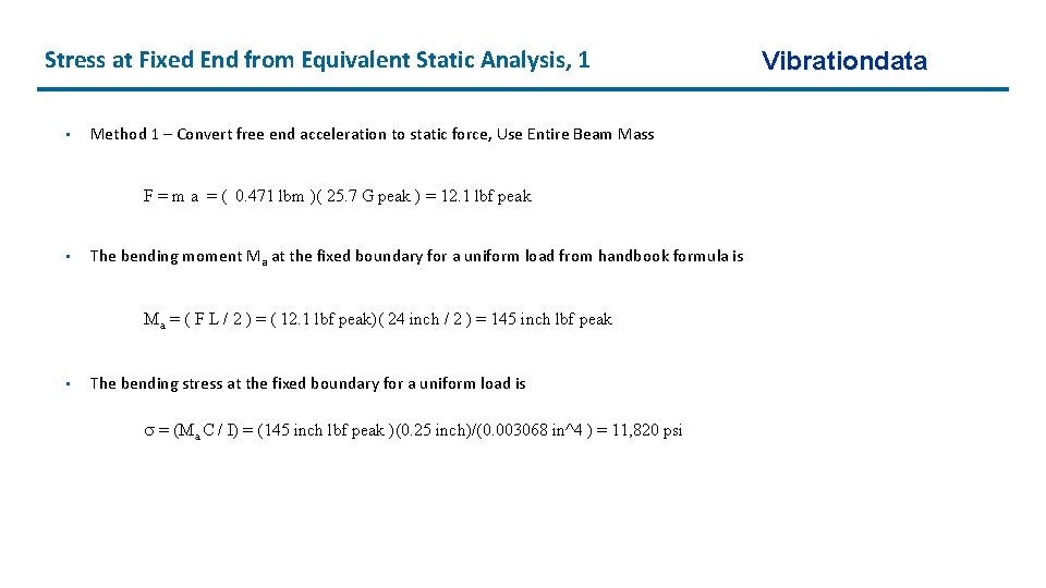  Stress at Fixed End from Equivalent Static Analysis, 1 • Method 1 –