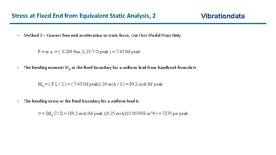  Stress at Fixed End from Equivalent Static Analysis, 2 • Method 2 –