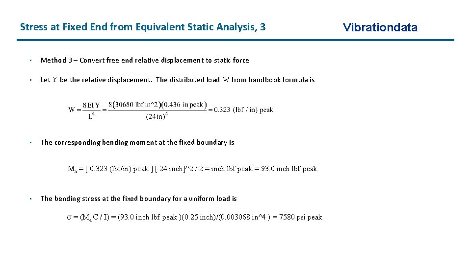  Stress at Fixed End from Equivalent Static Analysis, 3 • Method 3 –