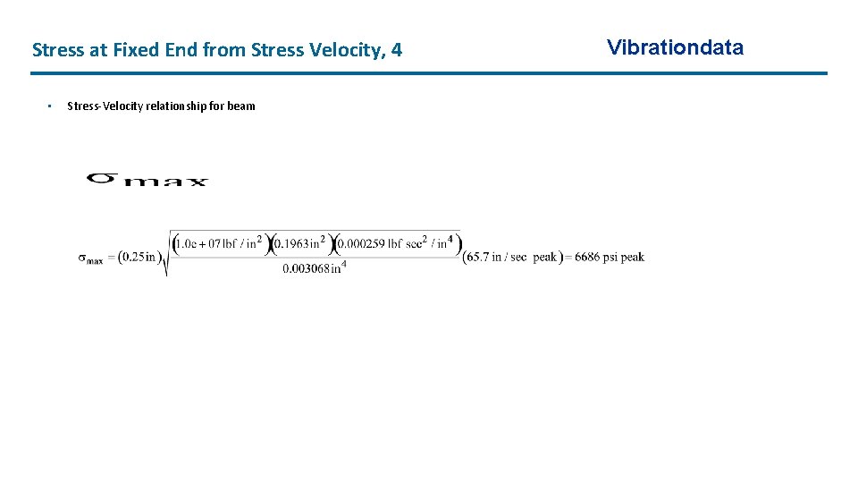 Stress at Fixed End from Stress Velocity, 4 • Stress-Velocity relationship for beam Vibrationdata