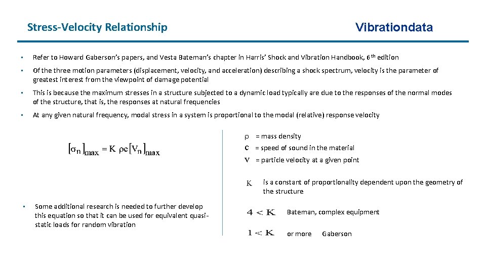 Stress-Velocity Relationship Vibrationdata • Refer to Howard Gaberson’s papers, and Vesta Bateman’s chapter in