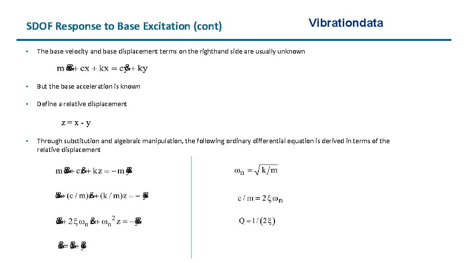 SDOF Response to Base Excitation (cont) • The base velocity and base displacement terms