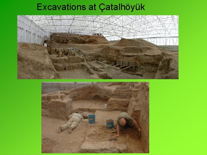 Excavations at Çatalhöyük Excavations at Çatalhöyük