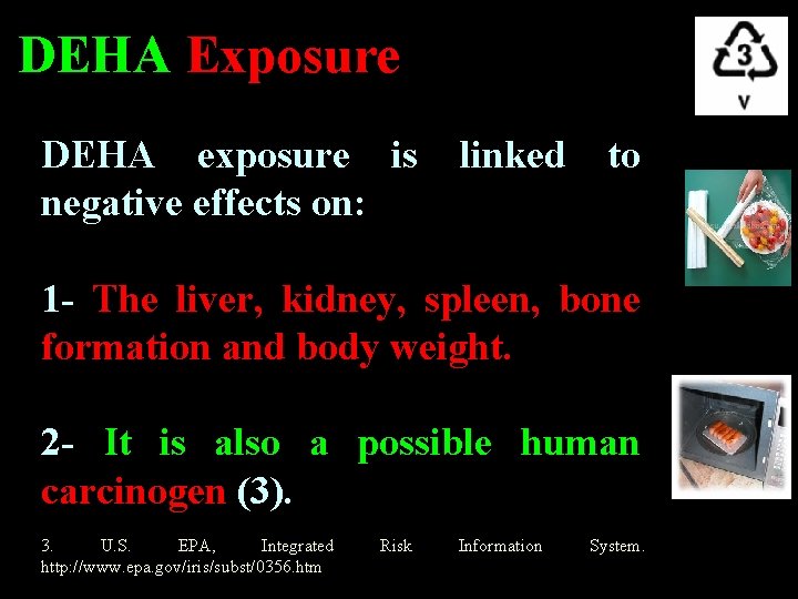 DEHA Exposure DEHA exposure is linked to negative effects on: 1 - The liver, DEHA Exposure DEHA exposure is linked to negative effects on: 1 - The liver,