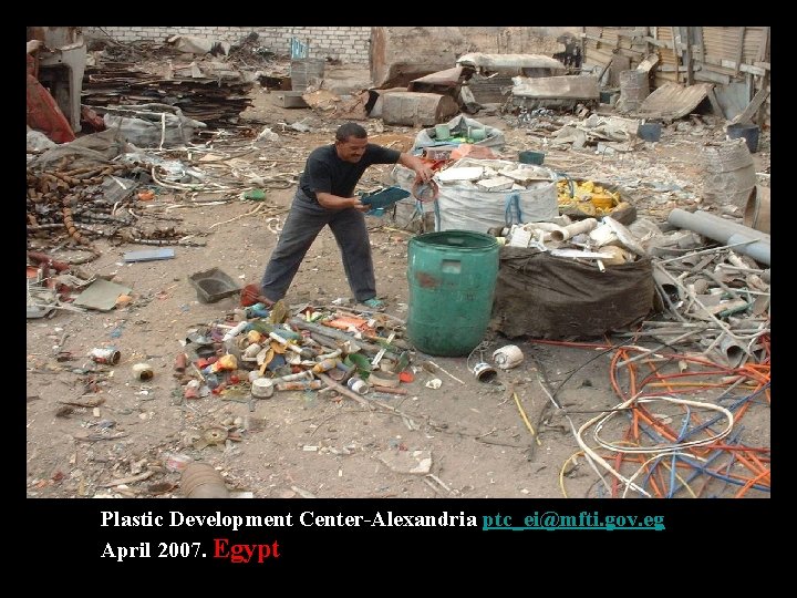 Plastic Development Center-Alexandria ptc_ei@mfti. gov. eg April 2007. Egypt Plastic Development Center-Alexandria ptc_ei@mfti. gov. eg April 2007. Egypt