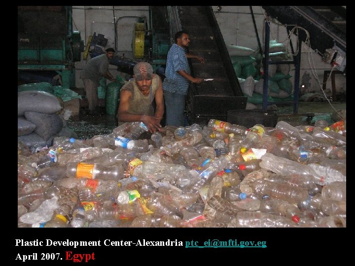 Plastic Development Center-Alexandria ptc_ei@mfti. gov. eg April 2007. Egypt Plastic Development Center-Alexandria ptc_ei@mfti. gov. eg April 2007. Egypt