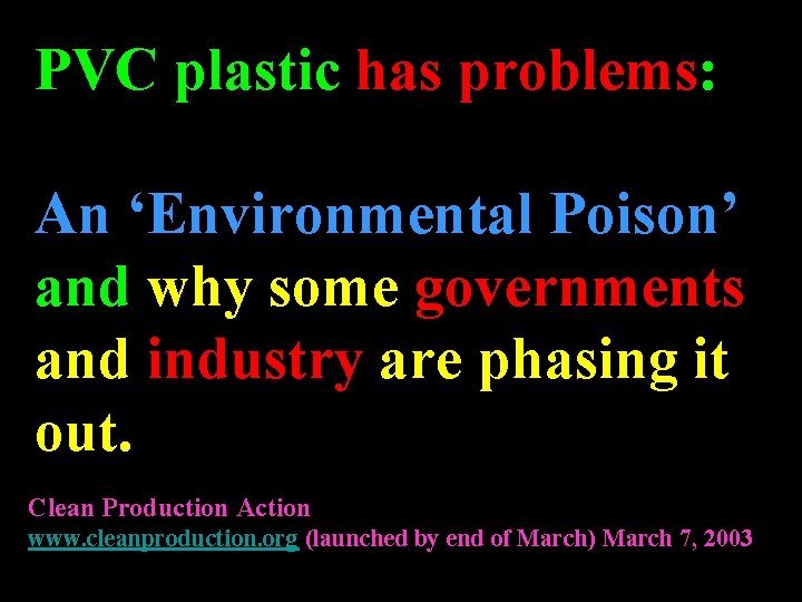 PVC plastic has problems: An ‘Environmental Poison’ and why some governments and industry are PVC plastic has problems: An ‘Environmental Poison’ and why some governments and industry are