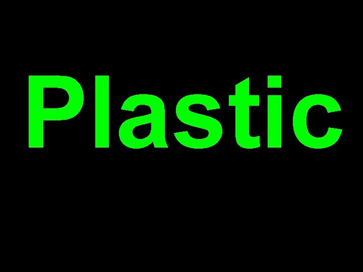 Plastic Plastic
