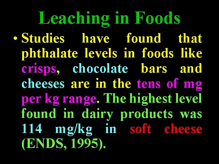 Leaching in Foods • Studies have found that phthalate levels in foods like crisps, Leaching in Foods • Studies have found that phthalate levels in foods like crisps,