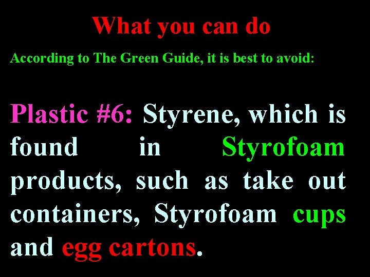 What you can do According to The Green Guide, it is best to avoid: What you can do According to The Green Guide, it is best to avoid: