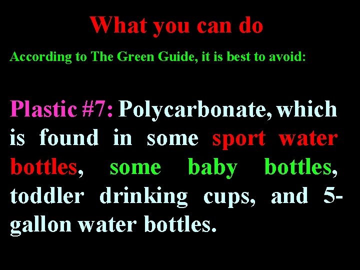 What you can do According to The Green Guide, it is best to avoid: What you can do According to The Green Guide, it is best to avoid: