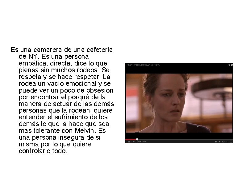 CAROL CONNELLY Es una camarera de una cafetería de NY. Es una persona empática, CAROL CONNELLY Es una camarera de una cafetería de NY. Es una persona empática,