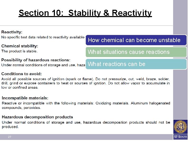 Section 10: Stability & Reactivity How chemical can become unstable What situations cause reactions Section 10: Stability & Reactivity How chemical can become unstable What situations cause reactions