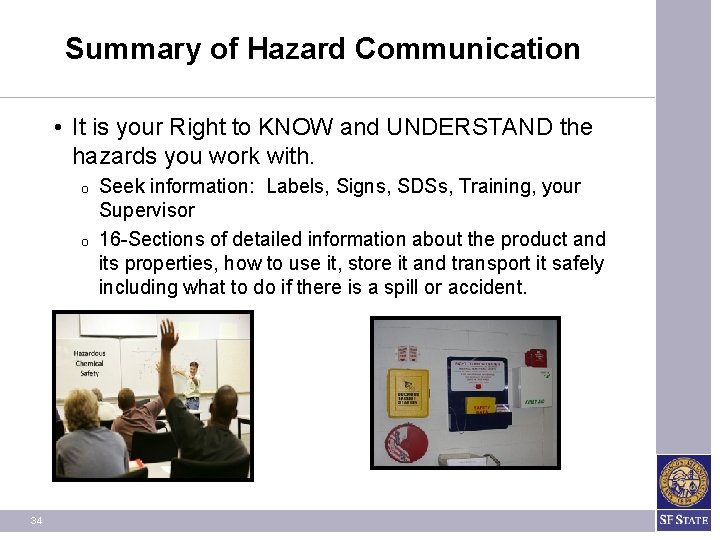 Summary of Hazard Communication • It is your Right to KNOW and UNDERSTAND the Summary of Hazard Communication • It is your Right to KNOW and UNDERSTAND the