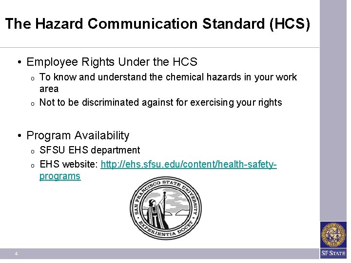 The Hazard Communication Standard (HCS) • Employee Rights Under the HCS O O To The Hazard Communication Standard (HCS) • Employee Rights Under the HCS O O To