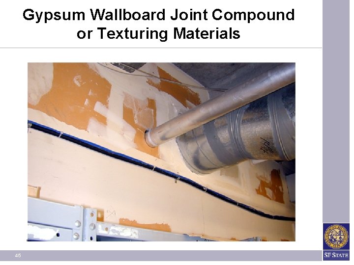 Gypsum Wallboard Joint Compound or Texturing Materials 45 Gypsum Wallboard Joint Compound or Texturing Materials 45