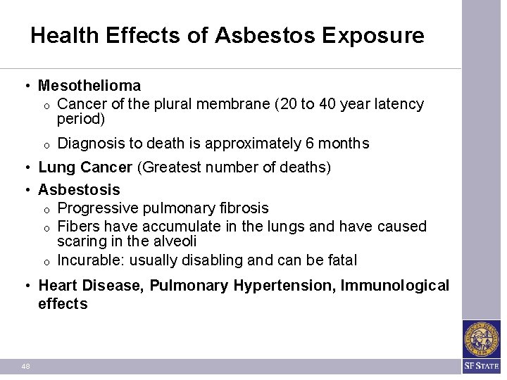 Health Effects of Asbestos Exposure • Mesothelioma O Cancer of the plural membrane (20 Health Effects of Asbestos Exposure • Mesothelioma O Cancer of the plural membrane (20