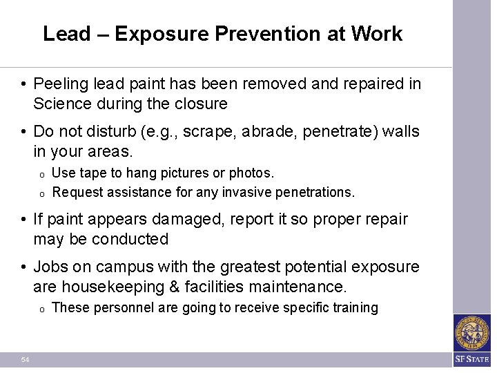 Lead – Exposure Prevention at Work • Peeling lead paint has been removed and Lead – Exposure Prevention at Work • Peeling lead paint has been removed and