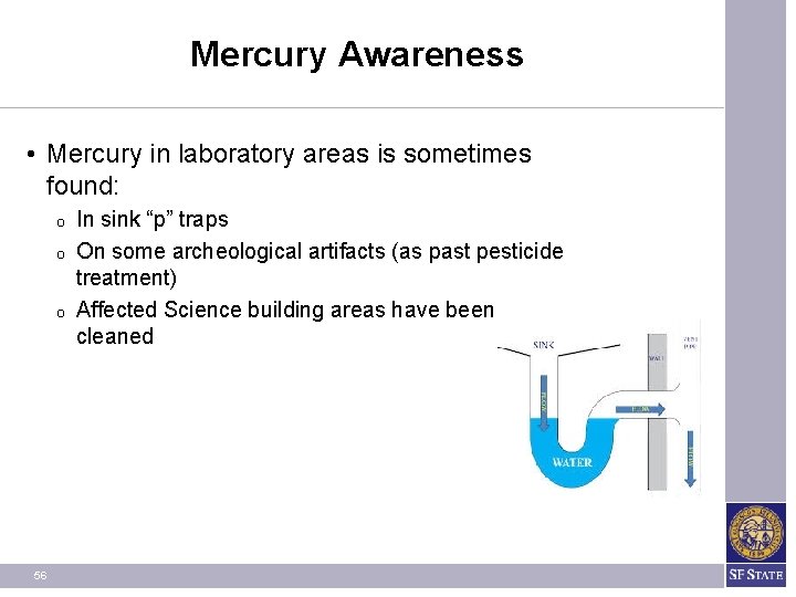 Mercury Awareness • Mercury in laboratory areas is sometimes found: O O O 56 Mercury Awareness • Mercury in laboratory areas is sometimes found: O O O 56