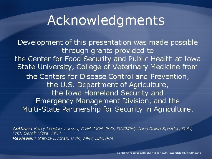 Acknowledgments Development of this presentation was made possible through grants provided to the Center Acknowledgments Development of this presentation was made possible through grants provided to the Center