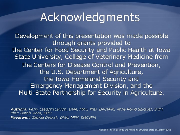 Acknowledgments Development of this presentation was made possible through grants provided to the Center