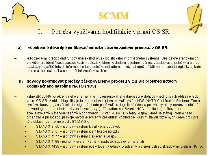 SCMM I. a) – Potreba využívania kodifikácie v praxi OS SR všeobecné dôvody kodifikovať