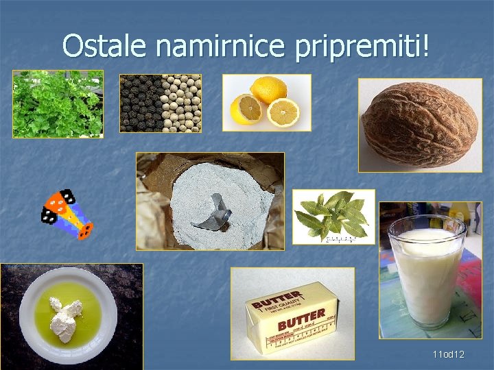 Ostale namirnice pripremiti! 11 od 12 