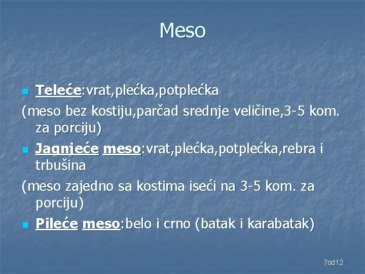 Meso Teleće: vrat, plećka, potplećka (meso bez kostiju, parčad srednje veličine, 3 -5 kom.