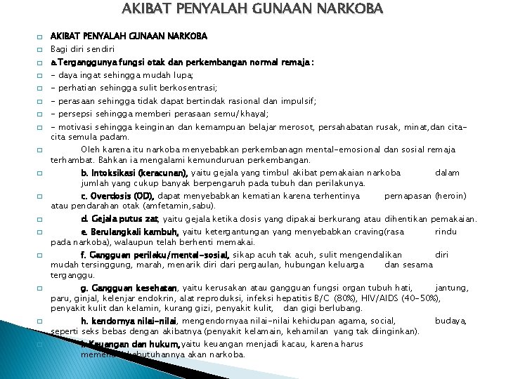 AKIBAT PENYALAH GUNAAN NARKOBA � � � � � AKIBAT PENYALAH GUNAAN NARKOBA Bagi AKIBAT PENYALAH GUNAAN NARKOBA � � � � � AKIBAT PENYALAH GUNAAN NARKOBA Bagi