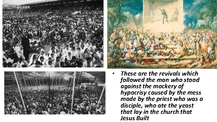 • These are the revivals which followed the man who stood against the • These are the revivals which followed the man who stood against the