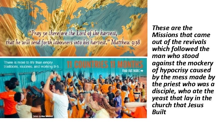 • These are the Missions that came out of the revivals which followed • These are the Missions that came out of the revivals which followed