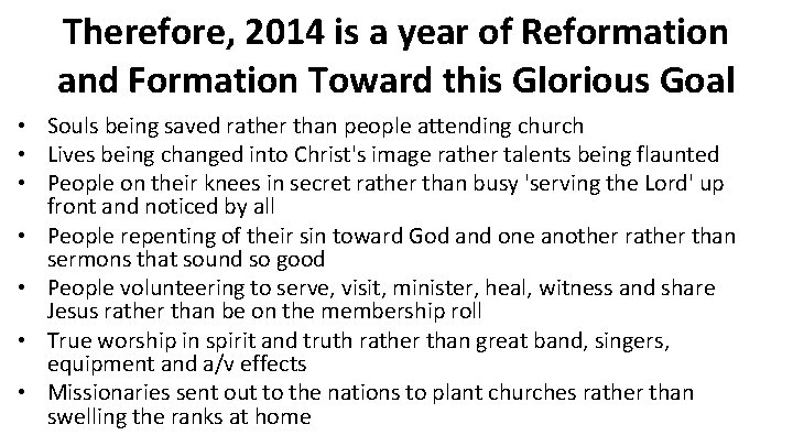 Therefore, 2014 is a year of Reformation and Formation Toward this Glorious Goal • Therefore, 2014 is a year of Reformation and Formation Toward this Glorious Goal •