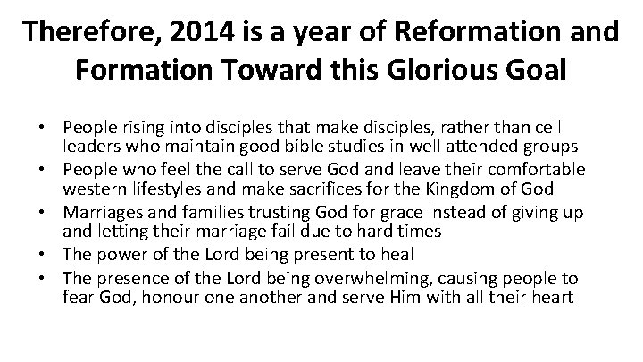 Therefore, 2014 is a year of Reformation and Formation Toward this Glorious Goal • Therefore, 2014 is a year of Reformation and Formation Toward this Glorious Goal •