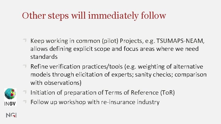 Other steps will immediately follow Keep working in common (pilot) Projects, e. g. TSUMAPS-NEAM, Other steps will immediately follow Keep working in common (pilot) Projects, e. g. TSUMAPS-NEAM,
