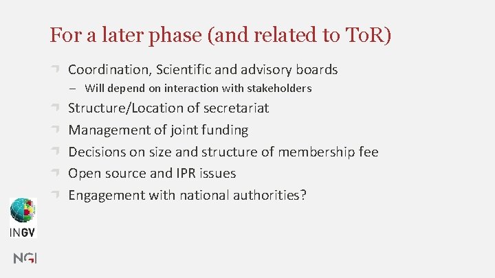 For a later phase (and related to To. R) Coordination, Scientific and advisory boards For a later phase (and related to To. R) Coordination, Scientific and advisory boards